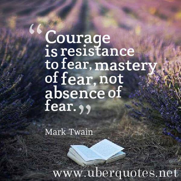 Courage quotes by Mark Twain, Fear quotes by Mark Twain, UberQuotes