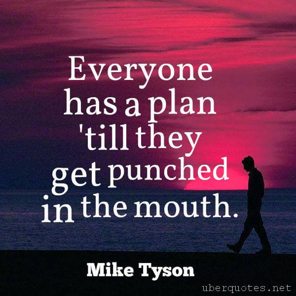 Dreams quotes by Mike Tyson, Work quotes by Mike Tyson, Time quotes by Mike Tyson, Hope quotes by Mike Tyson, Design quotes by Mike Tyson, UberQuotes