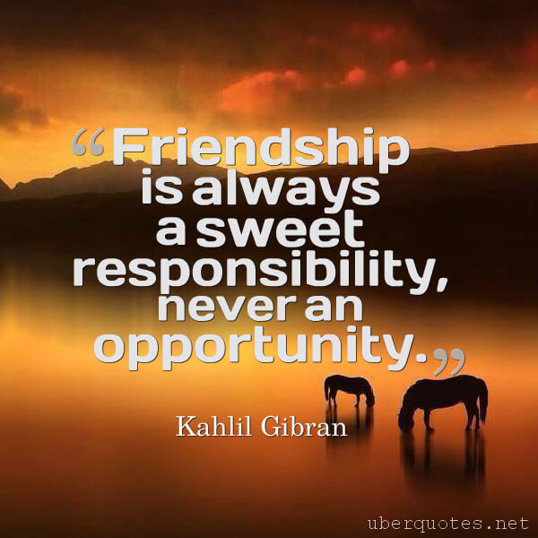 Friendship quotes by Khalil Gibran, Book quotes by Khalil Gibran, UberQuotes