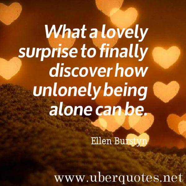 Alone quotes by Ellen Burstyn, UberQuotes