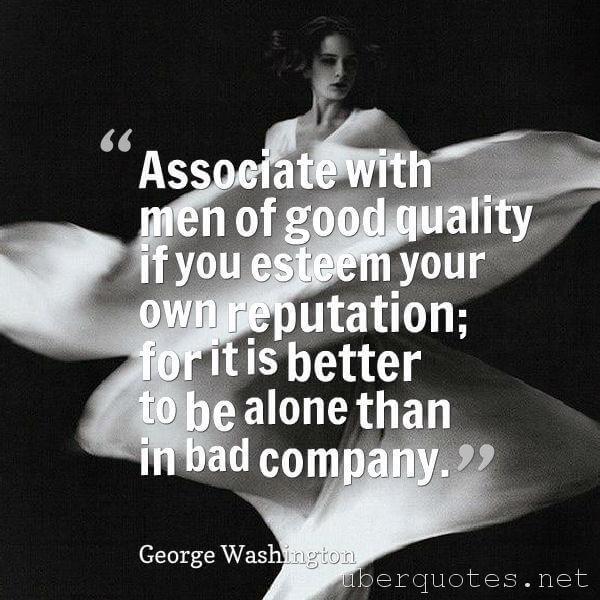 Alone quotes by George Washington, Good quotes by George Washington, Men quotes by George Washington, UberQuotes