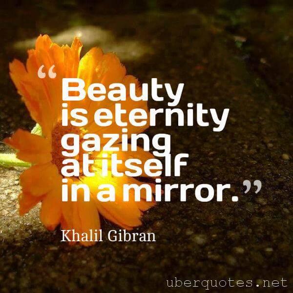 Beauty quotes by Khalil Gibran, UberQuotes