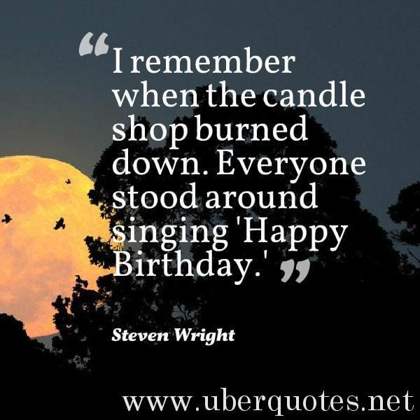 Birthday quotes by Steven Wright, UberQuotes