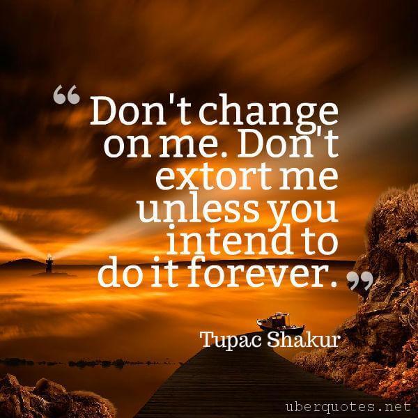 Change quotes by Tupac Shakur, UberQuotes