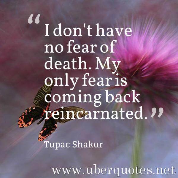Death quotes by Tupac Shakur, Fear quotes by Tupac Shakur, UberQuotes