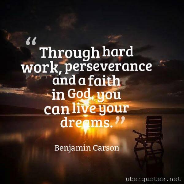 Dreams quotes by Benjamin Carson, Work quotes by Benjamin Carson, Faith quotes by Benjamin Carson, God quotes by Benjamin Carson, UberQuotes