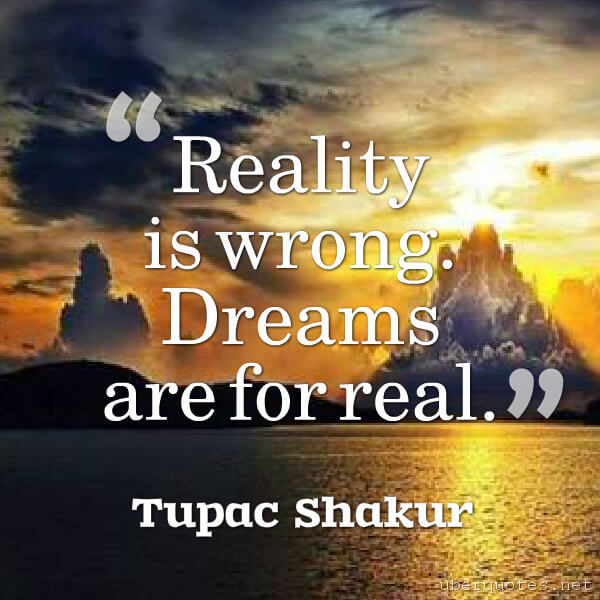 Dreams quotes by Tupac Shakur, UberQuotes