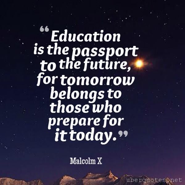 Education quotes by Malcolm X, Future quotes by Malcolm X, UberQuotes