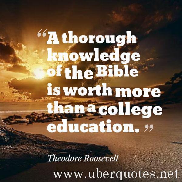 Education quotes by Theodore Roosevelt, Religion quotes by Theodore Roosevelt, Knowledge quotes by Theodore Roosevelt, UberQuotes
