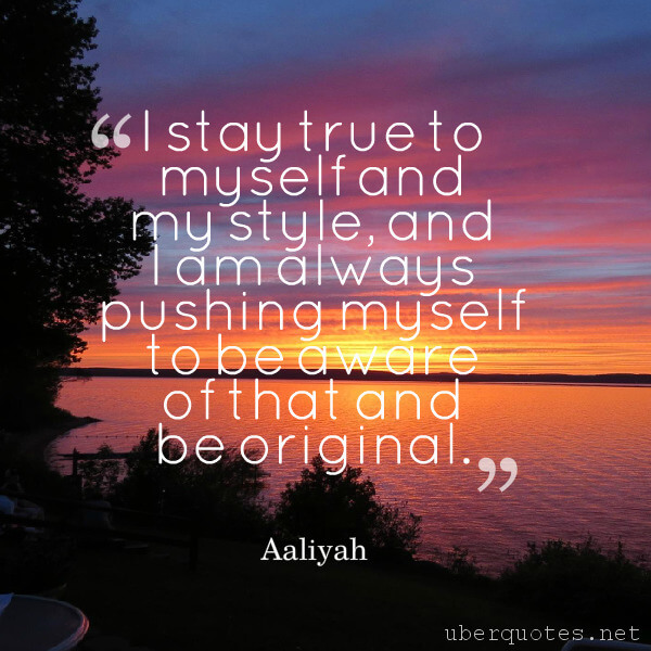 Life quotes by Aaliyah, Work quotes by Aaliyah, Time quotes by Aaliyah, Home quotes by Aaliyah, Good quotes by Aaliyah, Design quotes by Aaliyah, UberQuotes
