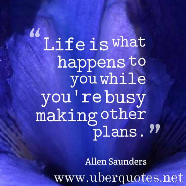 Life quotes by Allen Saunders, Music quotes by Allen Saunders, Time quotes by Allen Saunders, UberQuotes