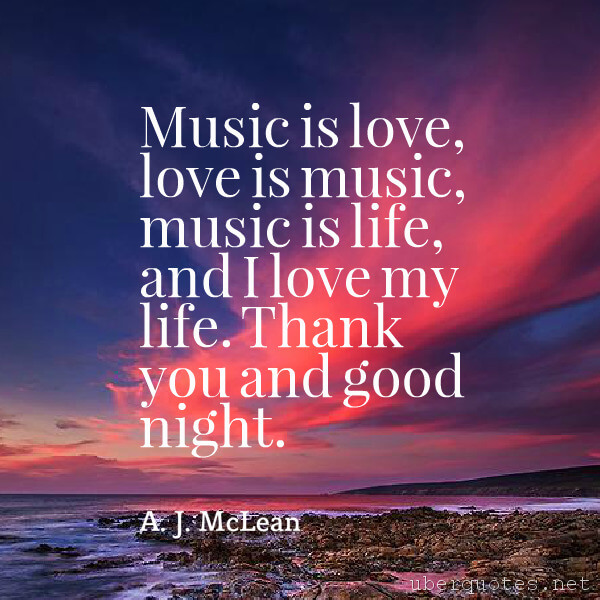 Love quotes by A. J. McLean, Life quotes by A. J. McLean, Music quotes by A. J. McLean, Good quotes by A. J. McLean, UberQuotes