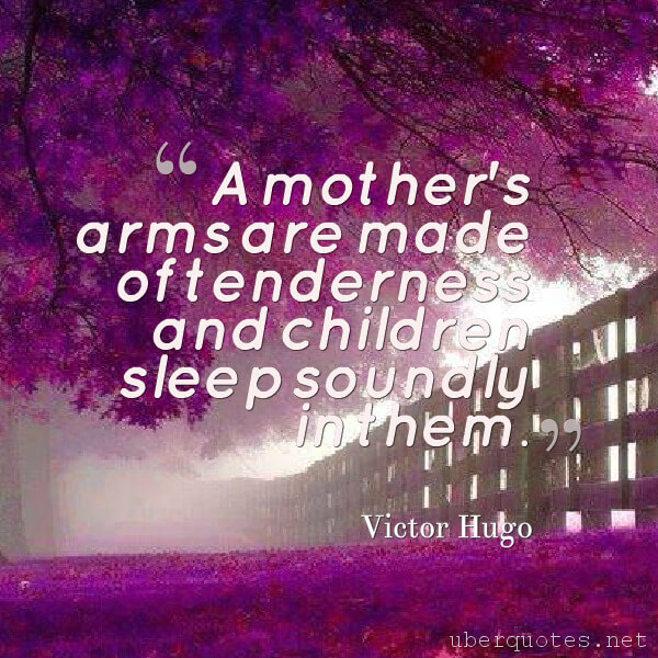 Mother's Day quotes by Victor Hugo, UberQuotes