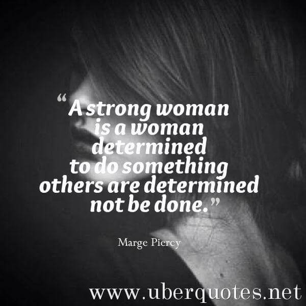 Strength quotes by Marge Piercy, UberQuotes