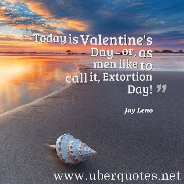 Valentine's Day quotes by Jay Leno, Men quotes by Jay Leno, UberQuotes